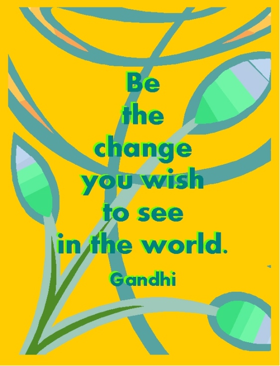 Be the Change poster 6.5 x 8.5